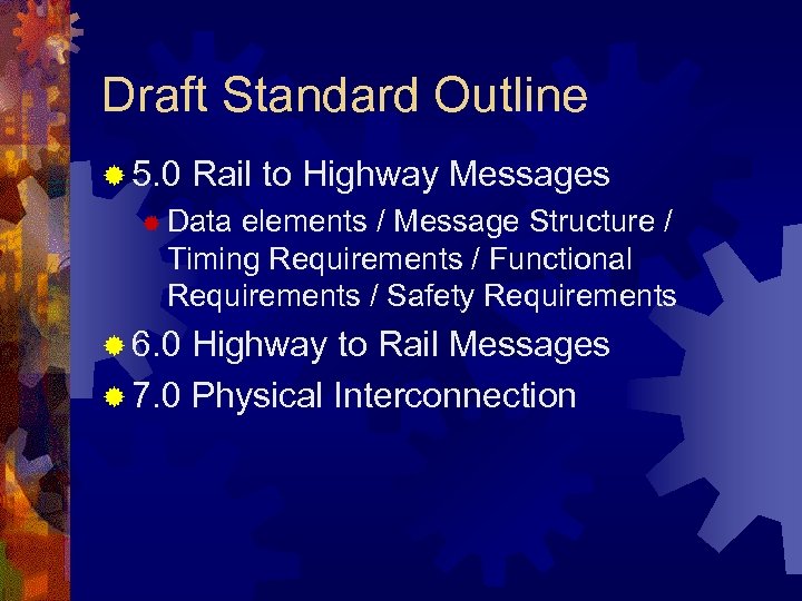 Draft Standard Outline ® 5. 0 Rail to Highway Messages ® Data elements /