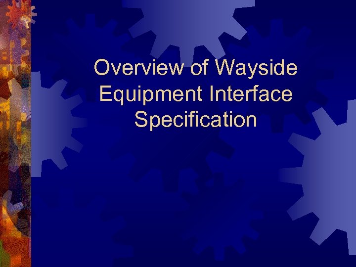 Overview of Wayside Equipment Interface Specification 