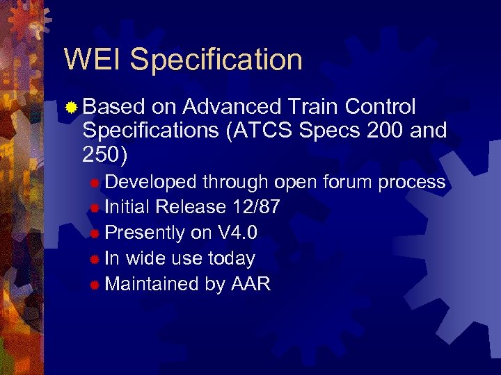 WEI Specification ® Based on Advanced Train Control Specifications (ATCS Specs 200 and 250)