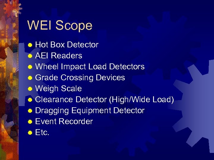 WEI Scope ® Hot Box Detector ® AEI Readers ® Wheel Impact Load Detectors