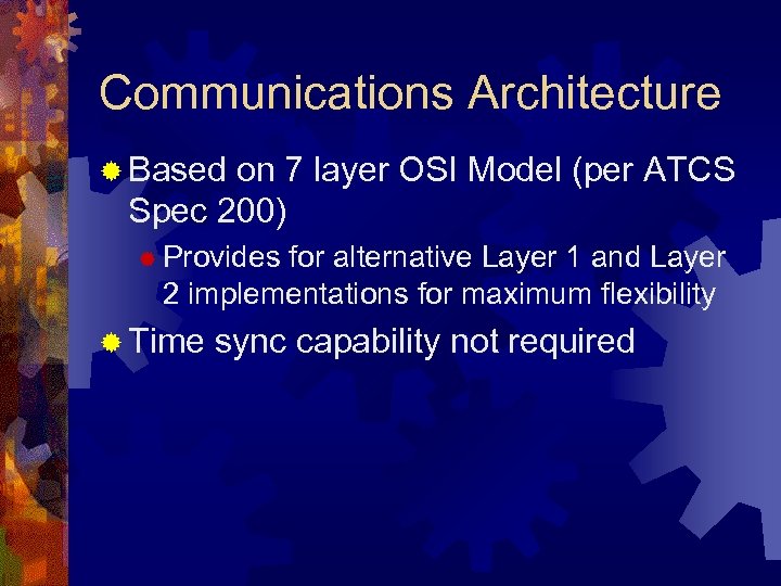 Communications Architecture ® Based on 7 layer OSI Model (per ATCS Spec 200) ®