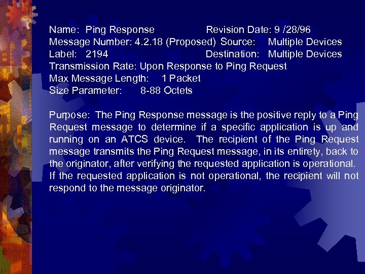 Name: Ping Response Revision Date: 9 /28/96 Message Number: 4. 2. 18 (Proposed) Source: