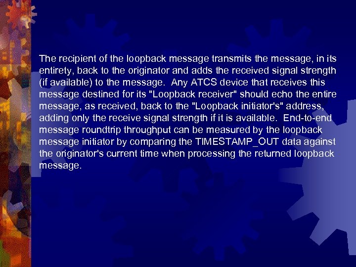 The recipient of the loopback message transmits the message, in its entirety, back to