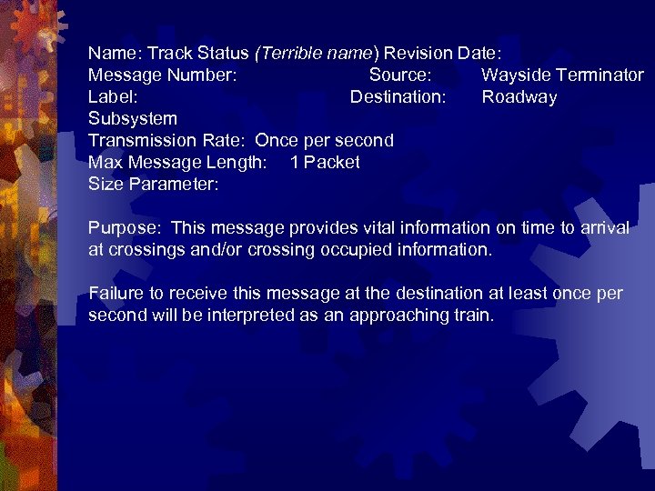 Name: Track Status (Terrible name) Revision Date: Message Number: Source: Wayside Terminator Label: Destination: