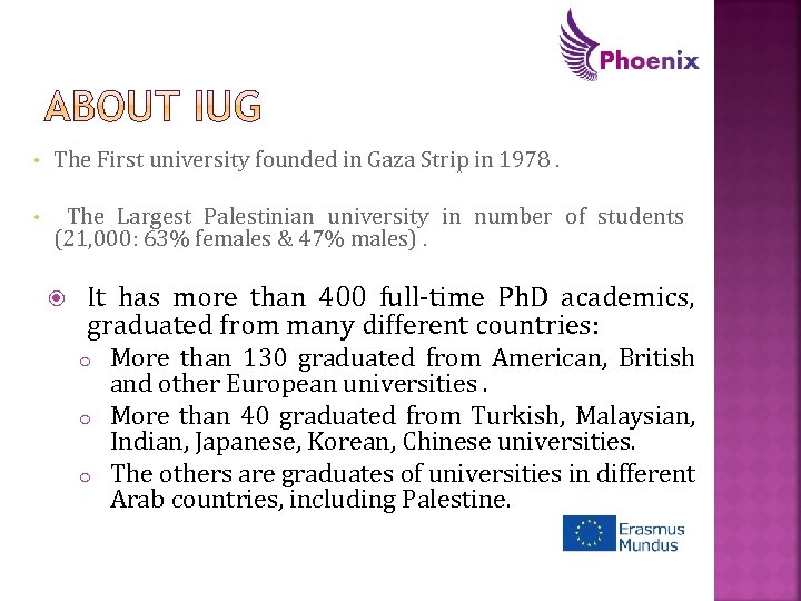  • The First university founded in Gaza Strip in 1978. • The Largest