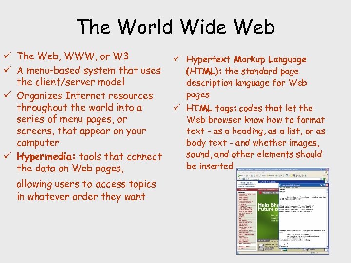 The World Wide Web ü The Web, WWW, or W 3 ü A menu-based