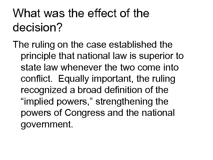 What was the effect of the decision? The ruling on the case established the