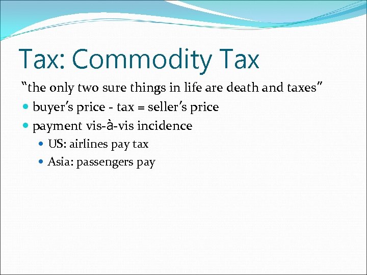Tax: Commodity Tax “the only two sure things in life are death and taxes”