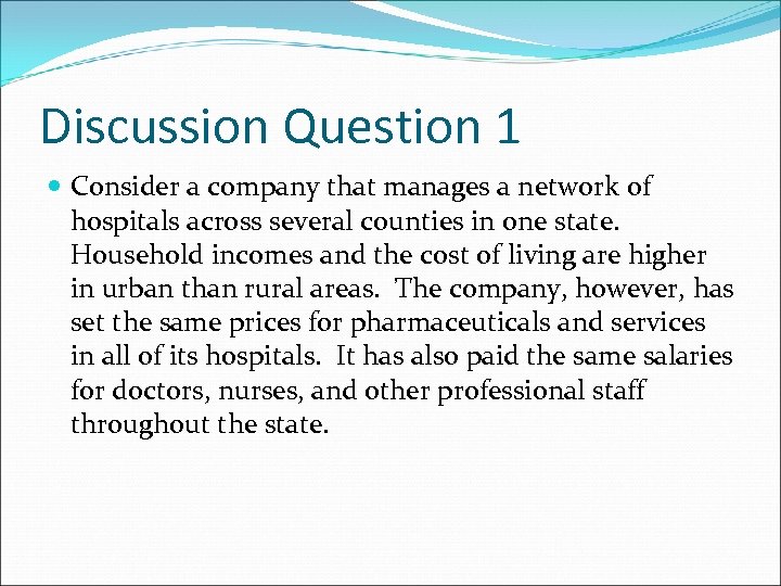 Discussion Question 1 Consider a company that manages a network of hospitals across several