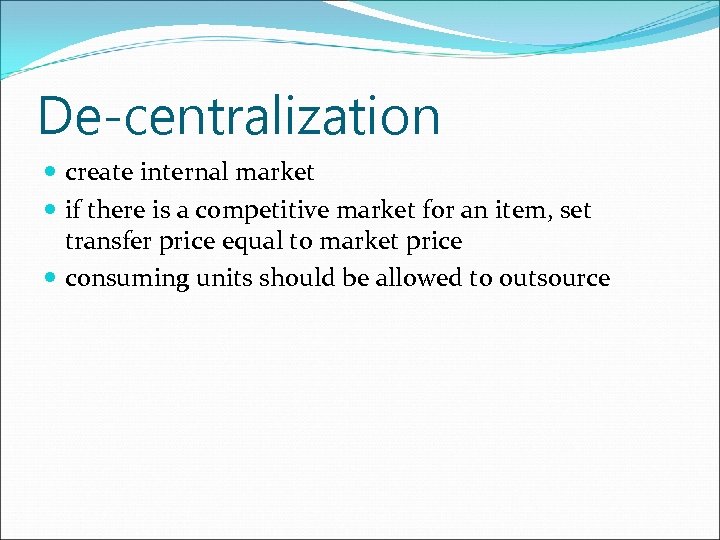 De-centralization create internal market if there is a competitive market for an item, set