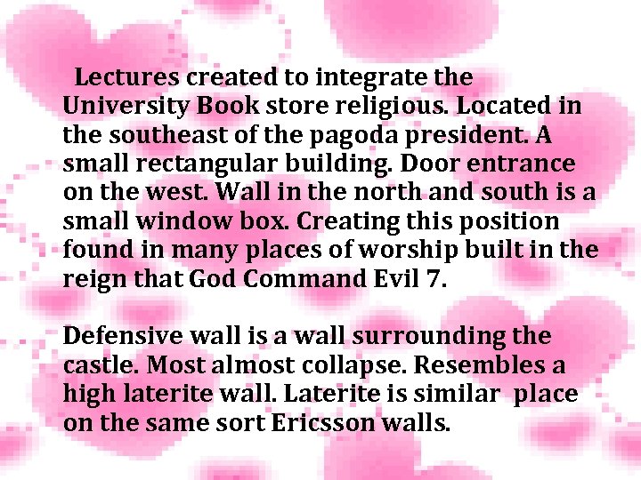 Lectures created to integrate the University Book store religious. Located in the southeast of