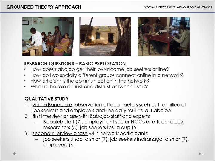 GROUNDED THEORY APPROACH SOCIAL NETWORKING WITHOUT SOCIAL CLASS? RESEARCH QUESTIONS – BASIC EXPLORATION •