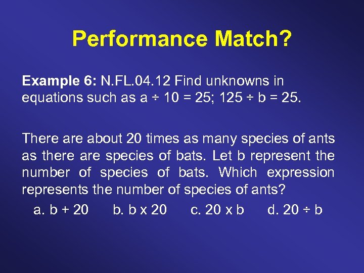 Performance Match? Example 6: N. FL. 04. 12 Find unknowns in equations such as