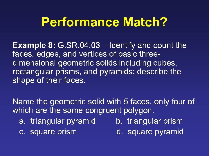 Performance Match? Example 8: G. SR. 04. 03 – Identify and count the faces,