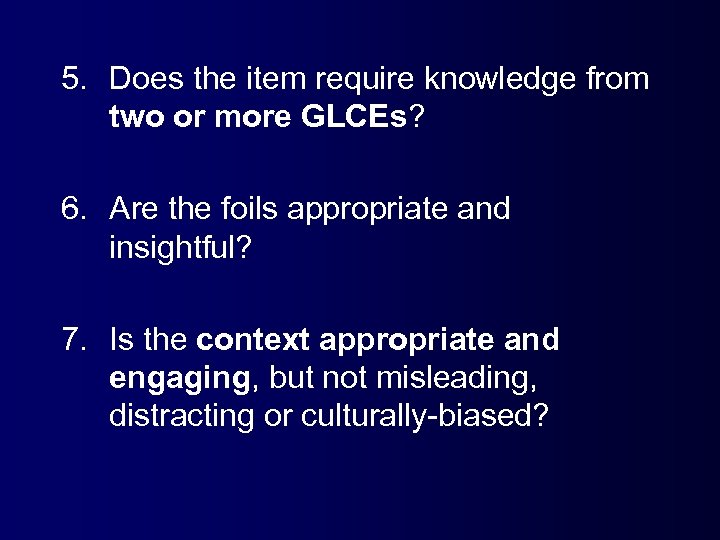5. Does the item require knowledge from two or more GLCEs? 6. Are the