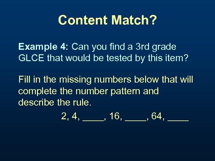 Content Match? Example 4: Can you find a 3 rd grade GLCE that would