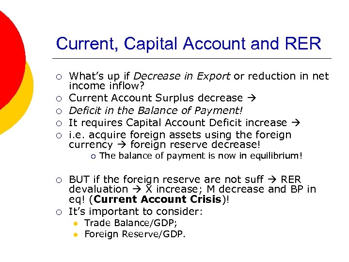 Current, Capital Account and RER ¡ ¡ ¡ What’s up if Decrease in Export