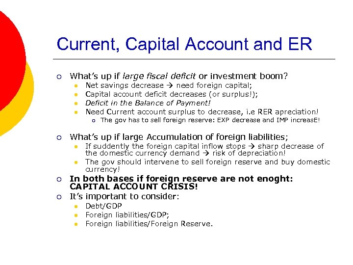 Current, Capital Account and ER ¡ What’s up if large fiscal deficit or investment