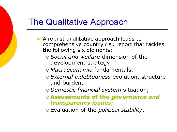 The Qualitative Approach l A robust qualitative approach leads to comprehensive country risk report