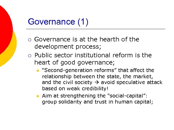 Governance (1) ¡ ¡ Governance is at the hearth of the development process; Public