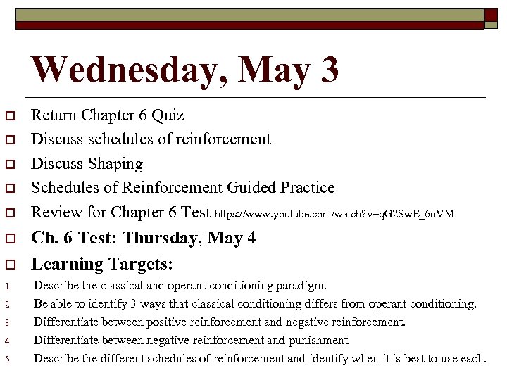 Wednesday, May 3 1. 2. 3. 4. 5. Return Chapter 6 Quiz Discuss schedules