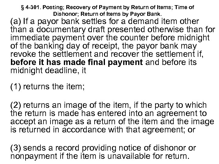 § 4 -301. Posting; Recovery of Payment by Return of Items; Time of Dishonor;