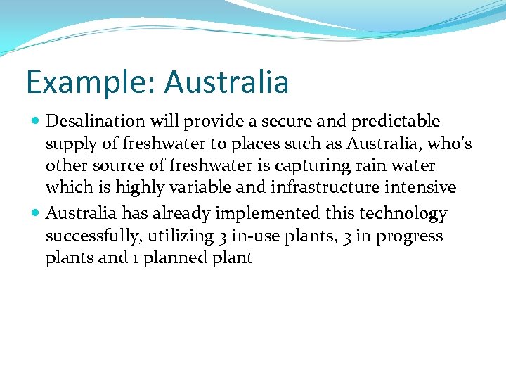 Example: Australia Desalination will provide a secure and predictable supply of freshwater to places