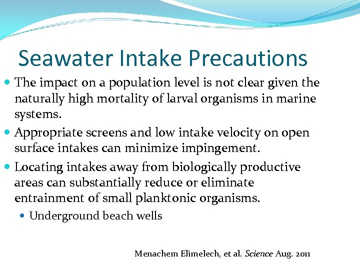 Seawater Intake Precautions The impact on a population level is not clear given the