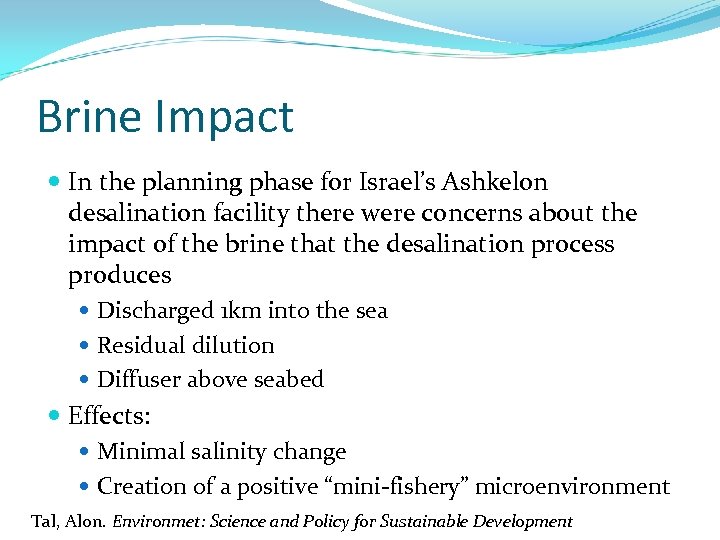 Brine Impact In the planning phase for Israel’s Ashkelon desalination facility there were concerns