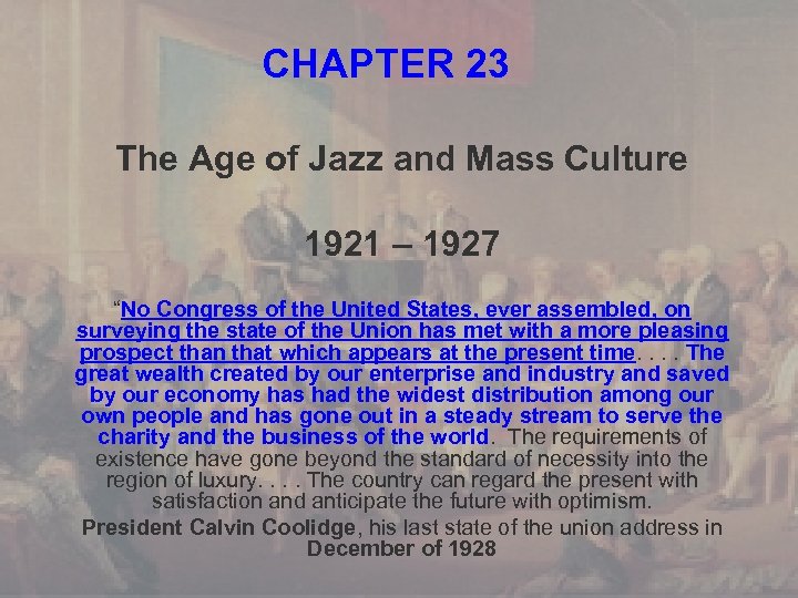 CHAPTER 23 The Age of Jazz and Mass Culture 1921 – 1927 “No Congress