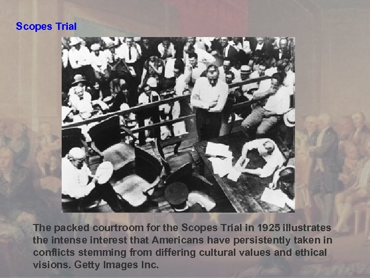 Scopes Trial The packed courtroom for the Scopes Trial in 1925 illustrates the intense