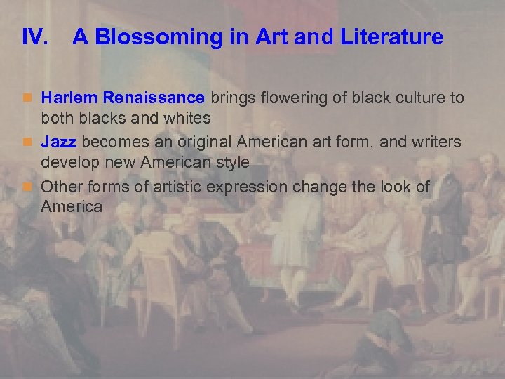 IV. A Blossoming in Art and Literature n Harlem Renaissance brings flowering of black