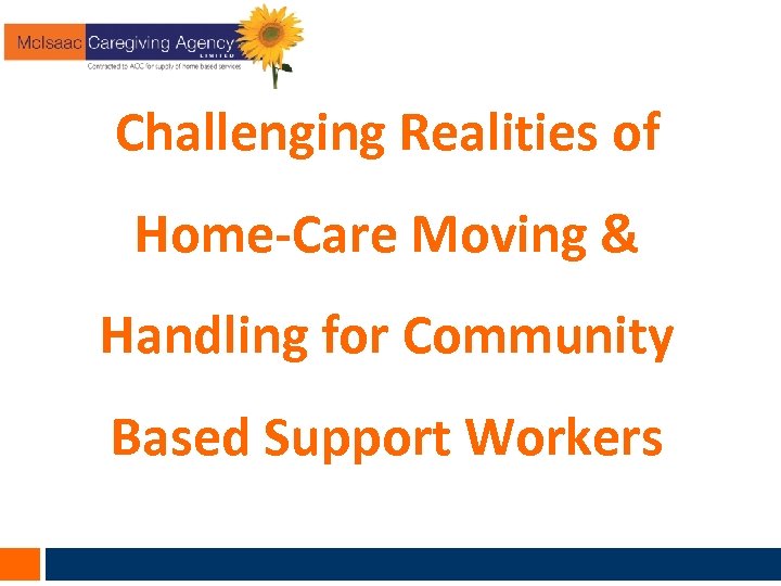 Challenging Realities of Home-Care Moving & Handling for Community Based Support Workers 