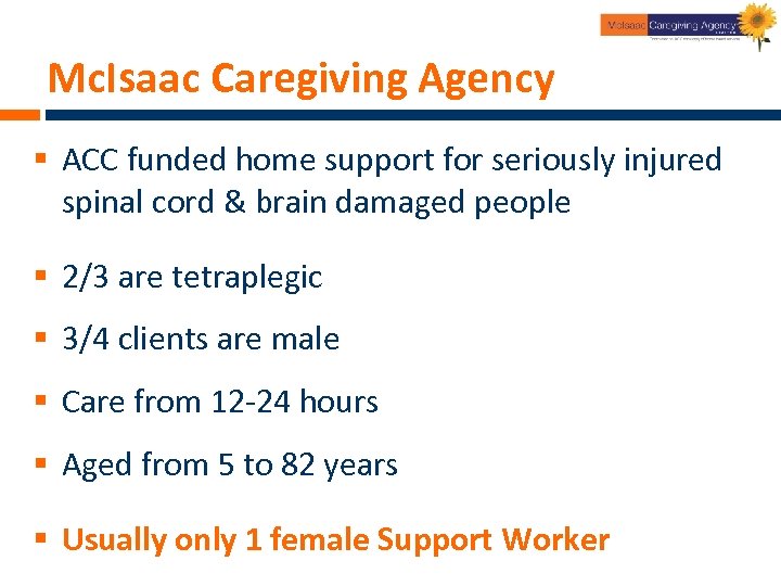 Mc. Isaac Caregiving Agency § ACC funded home support for seriously injured spinal cord