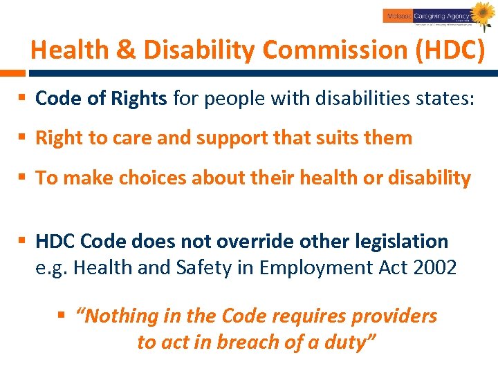 Health & Disability Commission (HDC) § Code of Rights for people with disabilities states: