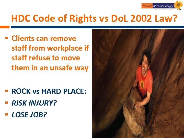 HDC Code of Rights vs Do. L 2002 Law? § Clients can remove staff