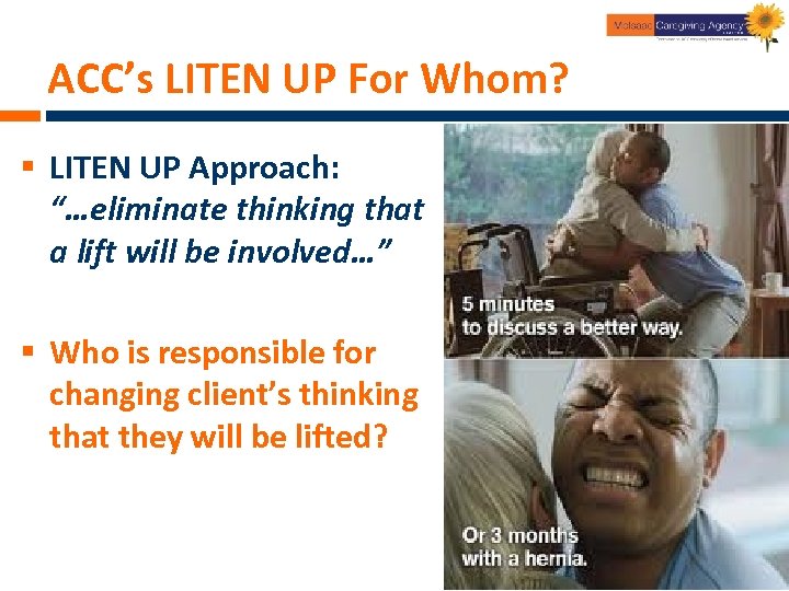 ACC’s LITEN UP For Whom? § LITEN UP Approach: “…eliminate thinking that a lift