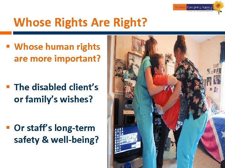 Whose Rights Are Right? § Whose human rights are more important? § The disabled