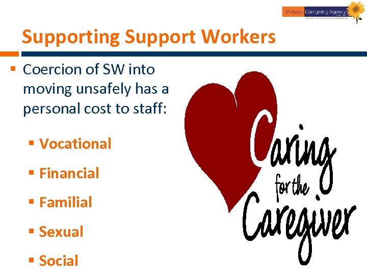 Supporting Support Workers § Coercion of SW into moving unsafely has a personal cost