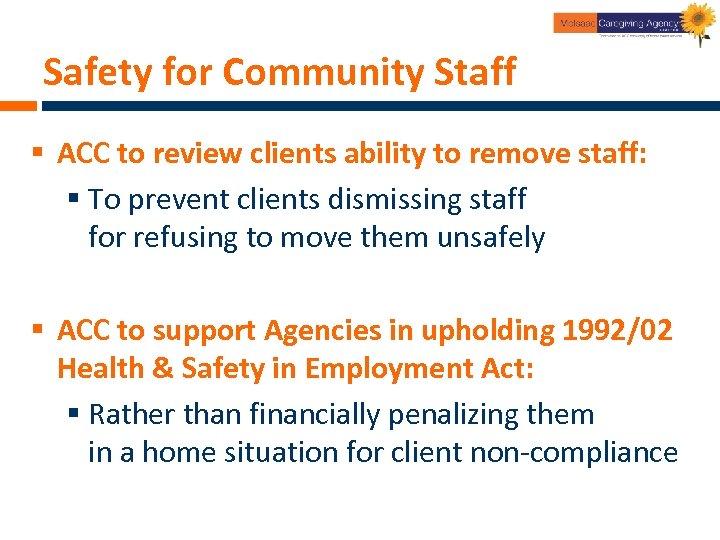 Safety for Community Staff § ACC to review clients ability to remove staff: §