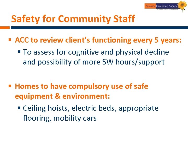 Safety for Community Staff § ACC to review client’s functioning every 5 years: §