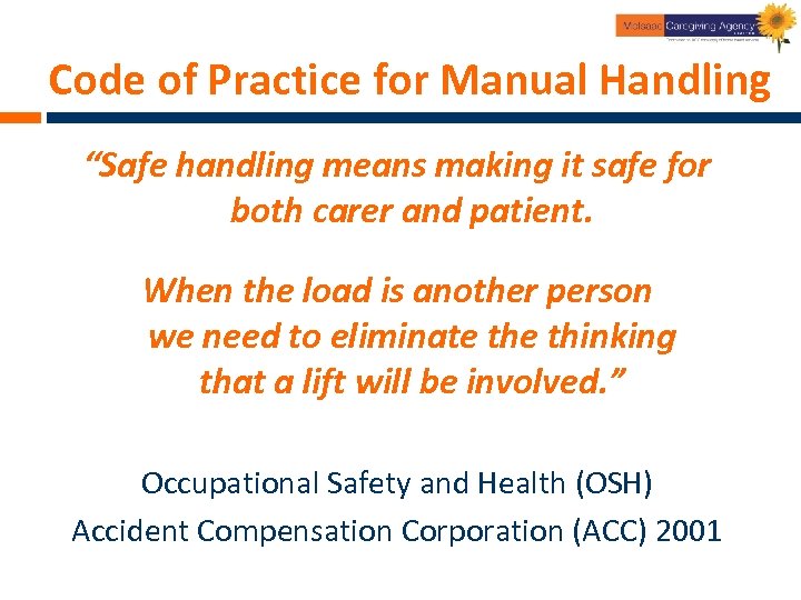 Code of Practice for Manual Handling “Safe handling means making it safe for both