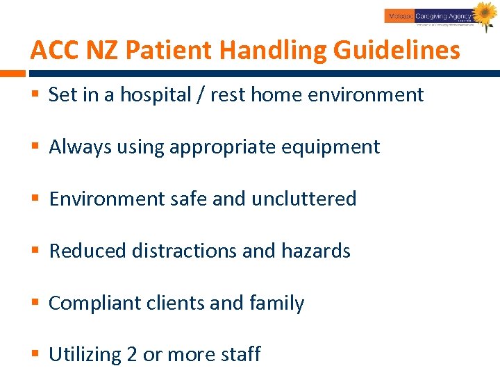 ACC NZ Patient Handling Guidelines § Set in a hospital / rest home environment