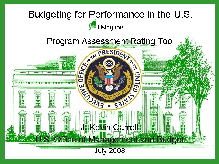Budgeting for Performance in the U. S. Using the Program Assessment Rating Tool J.
