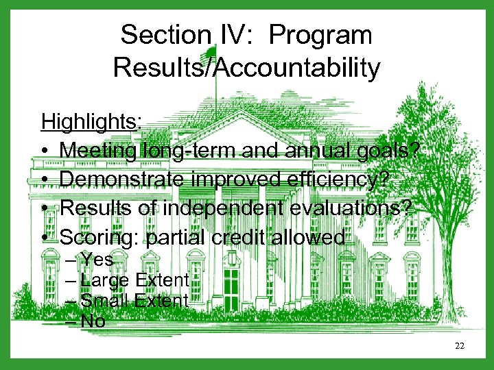 Section IV: Program Results/Accountability Highlights: • Meeting long-term and annual goals? • Demonstrate improved