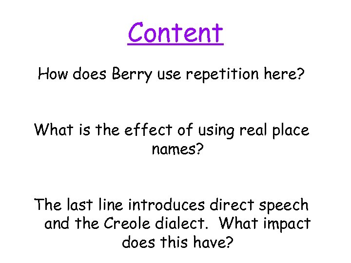 Content How does Berry use repetition here? What is the effect of using real