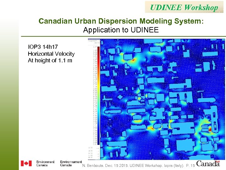 UDINEE Workshop Canadian Urban Dispersion Modeling System: Application to UDINEE IOP 3 14 h
