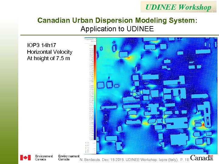 UDINEE Workshop Canadian Urban Dispersion Modeling System: Application to UDINEE IOP 3 14 h
