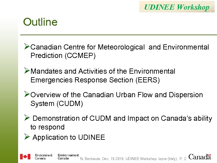 UDINEE Workshop Outline ØCanadian Centre for Meteorological and Environmental Prediction (CCMEP) ØMandates and Activities