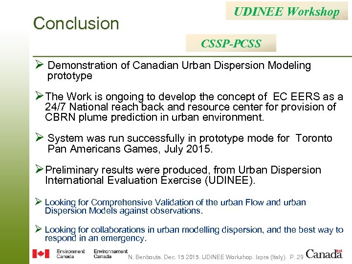 UDINEE Workshop Conclusion CSSP-PCSS Ø Demonstration of Canadian Urban Dispersion Modeling prototype Ø The